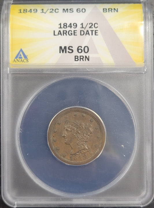 1849 Braided Hair 1/2c Large Date ANACS certified MS60 BRN